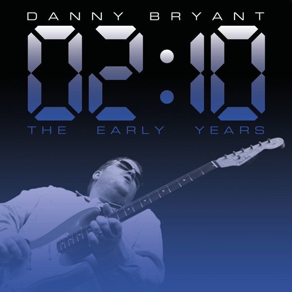 Danny Bryant - 02:10 The Early Years (2022)