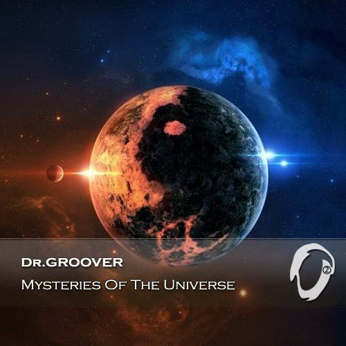 Dr.GROOVER - Mysteries Of The Universe(2014)