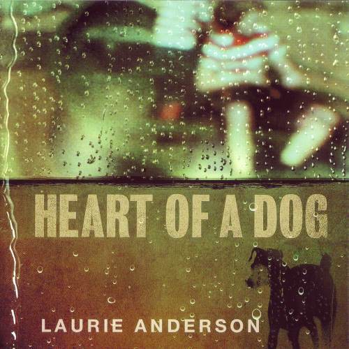 Laurie Anderson - Heart Of A Dog (2015)